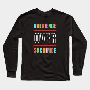 Obedience Over Sacrifice | Christian Typography Long Sleeve T-Shirt